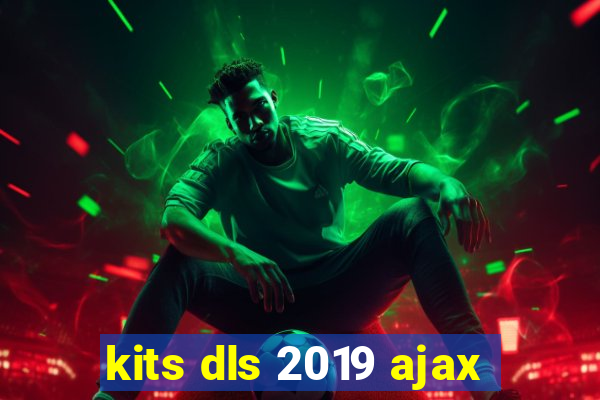 kits dls 2019 ajax